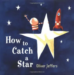 HOW TO CATCH A STAR HOW TO CATCH A STAR