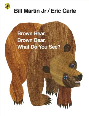 BROWN BEAR BROWN BEAR, WHAT DO YOU SEE? BROWN BEAR BROWN BEAR, WHAT DO YOU SEE?