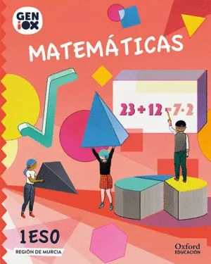 MATEMÁTICAS 1º ESO. GENIOX LIBRO DEL ALUMNO (MURCIA) MATEMÁTICAS 1º ESO. GENIOX LIBRO DEL ALUMNO (MURCIA)