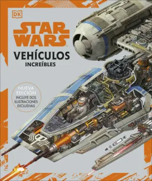 STAR WARS. VEHÍCULOS INCREÍBLES STAR WARS. VEHÍCULOS INCREÍBLES