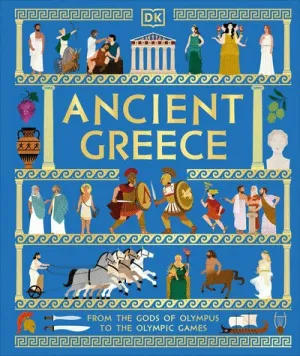 ANCIENT GREECE: FROM THE GODS OF OLYMPUS TO THE OL