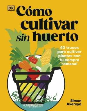 CÓMO CULTIVAR SIN HUERTO