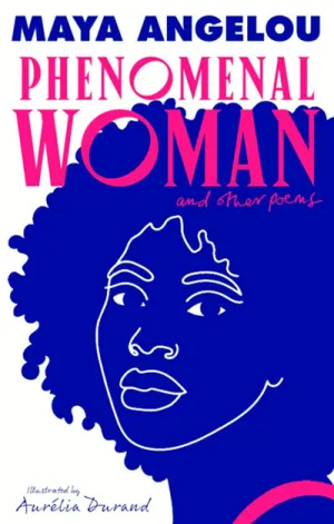 PHENOMENAL WOMAN AND OTHER POEMS