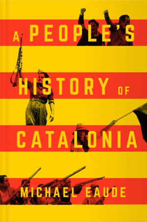 A PEOPLE'S HISTORY OF CATALONIA