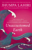 UNACCUSTOMED EARTH