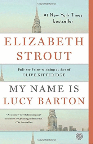 MY NAME IS LUCY BARTON, A NOVEL