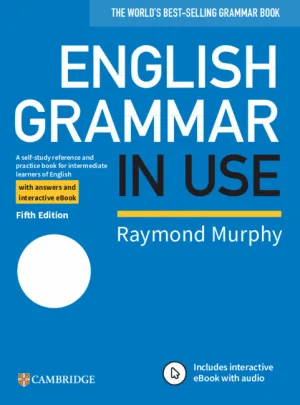 ENGLISH GRAMMAR IN USE BOOK WITH ANSWERS AND INTERACTIVE EBOOK ENGLISH GRAMMAR IN USE BOOK WITH ANSWERS AND INTERACTIVE EBOOK