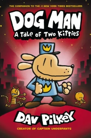 A TALE OF TWO KITTIES: 3 (DOG MAN) A TALE OF TWO KITTIES: 3 (DOG MAN)
