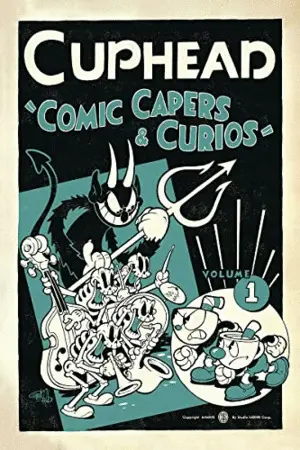 CUPHEAD VOLUME 1: COMIC CAPERS & CURIOS CUPHEAD VOLUME 1: COMIC CAPERS & CURIOS