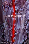 LINO TAGLIAPIETRA SCULPTOR IN GLASS LINO TAGLIAPIETRA SCULPTOR IN GLASS