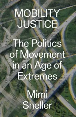 MOBILITY JUSTICE MOBILITY JUSTICE