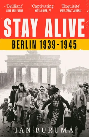 STAY ALIVE: BERLIN 1939-1945