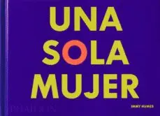 UNA SOLA MUJER UNA SOLA MUJER