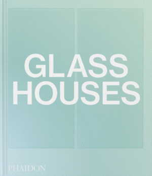 GLASS HOUSES