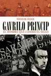 GAVRILO PRINCIP GAVRILO PRINCIP