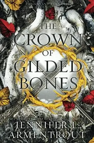 THE CROWN OF GILDED BONES (BLOOD AND ASH SERIES)