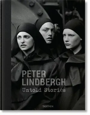 PETER LINDBERGH. UNTOLD STORIES PETER LINDBERGH. UNTOLD STORIES