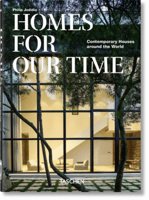 HOMES FOR OUR TIME CONTEMPORARY HOUSES AROUND THE