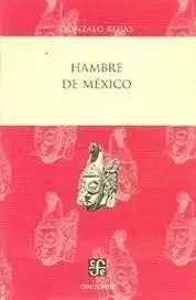 HAMBRE DE MÉXICO / GONZALO ROJAS.