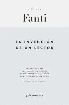INVENCION DE UN LECTOR, LA INVENCION DE UN LECTOR, LA