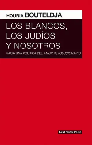 LOS BLANCOS, LOS JUDÍOS Y NOSOTROS LOS BLANCOS, LOS JUDÍOS Y NOSOTROS