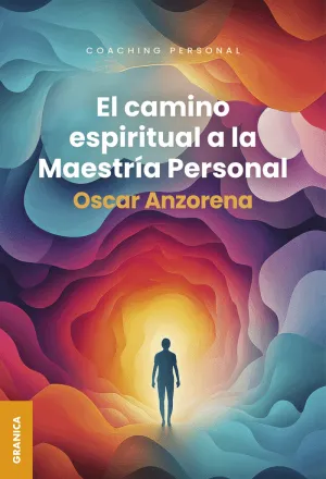 EL CAMINO ESPIRITUAL A LA MAESTRIA PERSONAL