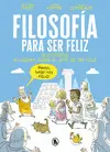 FILOSOFÍA PARA SER FELIZ FILOSOFÍA PARA SER FELIZ