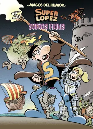 MAGOS HUMOR SUPERLOPEZ 213.SUEÑOS FRIKIS