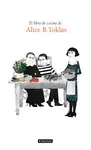 EL LIBRO DE COCINA DE ALICE B. TOCKLAS EL LIBRO DE COCINA DE ALICE B. TOCKLAS