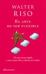 EL ARTE DE SER FLEXIBLE EL ARTE DE SER FLEXIBLE