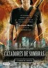 CAZADORES DE SOMBRAS 3. CIUDAD DE CRISTAL CAZADORES DE SOMBRAS 3. CIUDAD DE CRISTAL