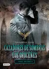 CAZADORES DE SOMBRAS. LOS ORIGENES 1. ANGEL MECANI CAZADORES DE SOMBRAS. LOS ORIGENES 1. ANGEL MECANI