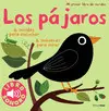 LOS PAJAROS. MI PRIMER LIBRO DE SONIDOS LOS PAJAROS. MI PRIMER LIBRO DE SONIDOS