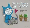 SI YO FUERA UN GATO SI YO FUERA UN GATO