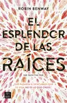 EL ESPLENDOR DE LAS RAICES EL ESPLENDOR DE LAS RAICES