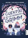 CUENTOS DE LOS HERMANOS GRIMM CUENTOS DE LOS HERMANOS GRIMM