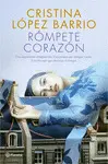 RÓMPETE, CORAZÓN RÓMPETE, CORAZÓN