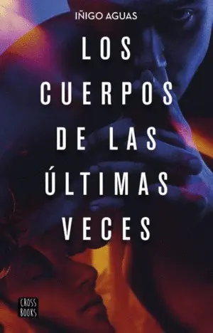 LOS CUERPOS DE LAS ULTIMAS VECES LOS CUERPOS DE LAS ULTIMAS VECES