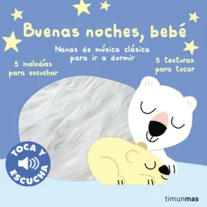 BUENAS NOCHES, BEBE. TOCA Y ESCUCHA BUENAS NOCHES, BEBE. TOCA Y ESCUCHA