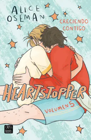 HEARTSTOPPER 5. CRECIENDO CONTIGO HEARTSTOPPER 5. CRECIENDO CONTIGO