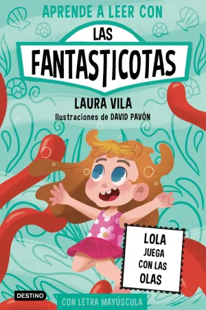 APRENDE A LEER CON LAS FANTASTICOTAS 13. LOLA JUEGA CON LAS OLAS