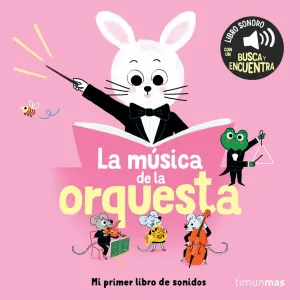 LA MÚSICA DE LA ORQUESTA. MI PRIMER LIBRO DE SONID