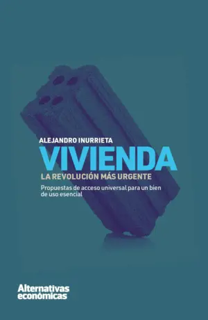 VIVIENDA: LA REVOLUCIÓN MÁS URGENTE VIVIENDA: LA REVOLUCIÓN MÁS URGENTE