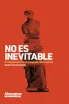 NO ES INEVITABLE
