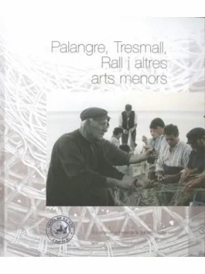 PALANGRE, TRESMALL, RALL I ALTRES ARTS MENORS.