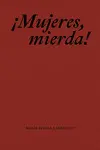 MUJERES, MIERDA!