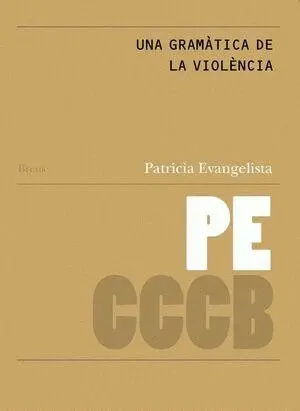 UNA GRAMÀTICA DE LA VIOLÈNCIA/ A GRAMMAR OF VIOLENCE