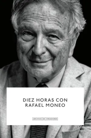 DIEZ HORAS CON RAFAEL MONEO