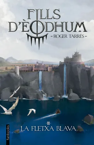 FILLS D'EÒDHUM 3. LA FLETXA BLAVA