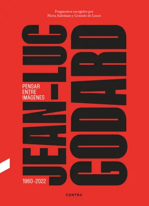 JEAN-LUC GODARD. PENSAR ENTRE IMÁGENES